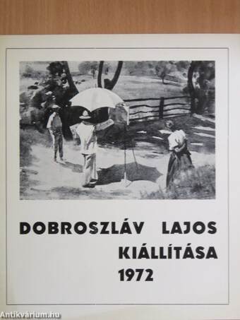 Dobroszláv Lajos kiállítása 1972