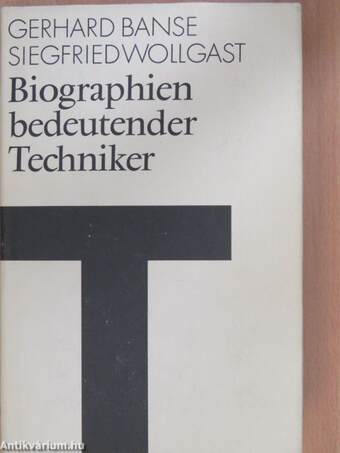 Biographien bedeutender Techniker, Ingenieure und Technikwissenschaftler