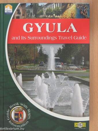 Gyula and Its Surroundings Travel Guide