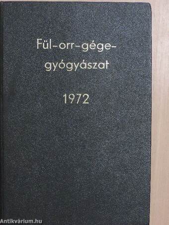 Fül-orr-gégegyógyászat 1972. január-december