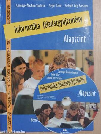 Informatika feladatgyűjtemény - Alapszint - CD-vel