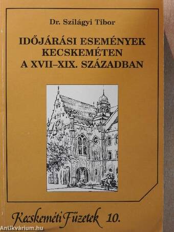 Időjárási események Kecskeméten a XVII-XIX. században