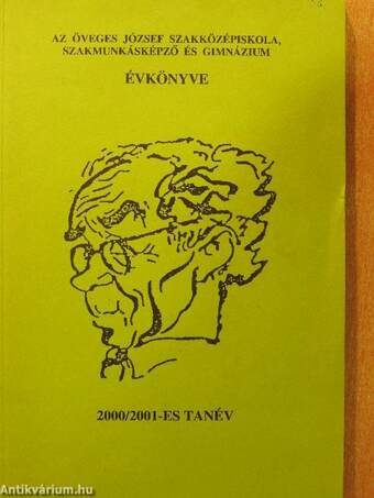 Az Öveges József Szakközépiskola, Szakmunkásképző és Gimnázium Évkönyve 2000/2001-es tanév