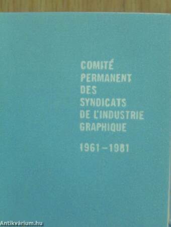 Comité Permanent des Syndicats de l'Industrie Graphique 1961-1981 (minikönyv) (számozott)