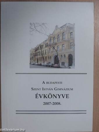 A budapesti Szent István Gimnázium évkönyve 2007-2008.