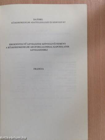 Idegen nyelvű levelezési szöveggyűjtemény a külkereskedelmi áruforgalommal kapcsolatos levelezéshez - Francia