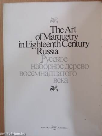 The Art of Marquetry in Eighteenth Century Russia