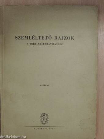 Szemléltető rajzok a történelemtanításhoz