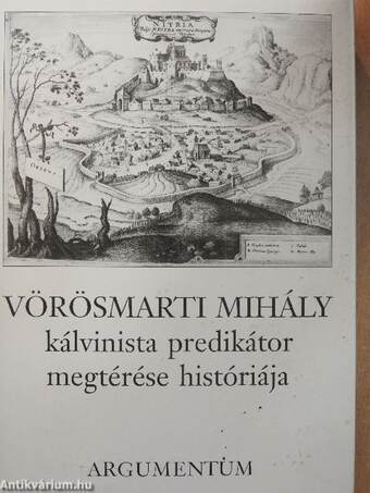 Vörösmarti Mihály kálvinista prédikátor megtérése históriája