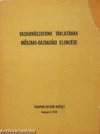 Vaskohászatunk távlatának műszaki-gazdasági elemzése