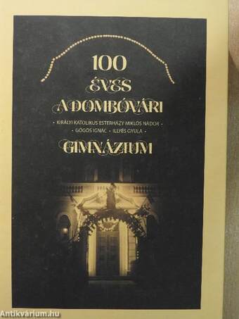 100 éves a Dombóvári Gimnázium - CD-vel