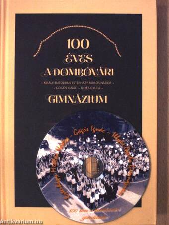 100 éves a Dombóvári Gimnázium - CD-vel