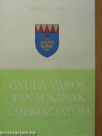 Gyula város tanácsának tájékoztatója I-II.