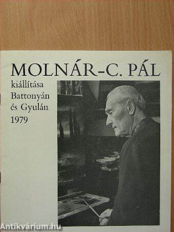Molnár-C. Pál kiállítása Battonyán és Gyulán