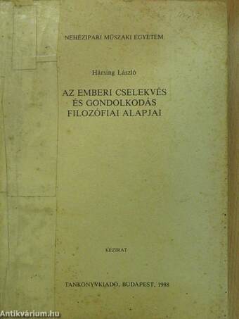 Az emberi cselekvés és gondolkodás filozófiai alapjai (dedikált példány)