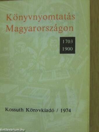 Könyvnyomtatás Magyarországon 1703-1900 (minikönyv)