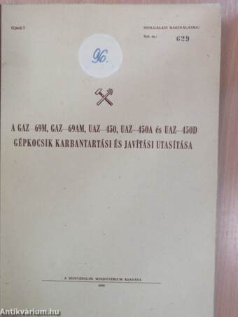 A GAZ-69M, GAZ-69AM, UAZ-450, UAZ-450A és UAZ-450D gépkocsik karbantartási és javítási utasítása