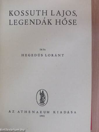 Kossuth Lajos, legendák hőse