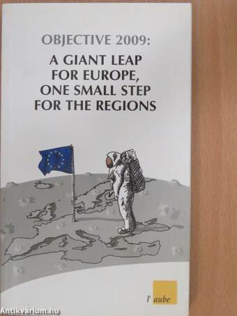 Objective 2009: A Giant Leap for Europe, One small step for the regions