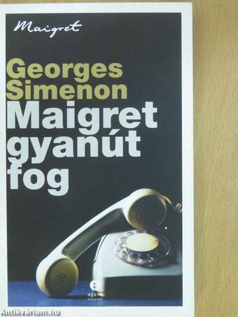 Maigret gyanút fog