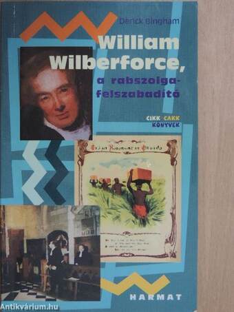 William Wilberforce, a rabszolgafelszabadító