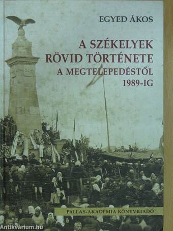 A székelyek rövid története a megtelepedéstől 1989-ig