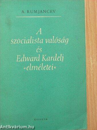 A szocialista valóság és Edward Kardelj "elméletei"