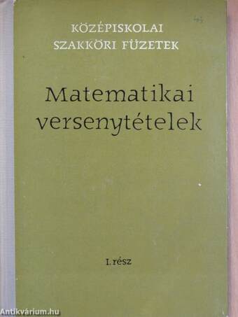 Matematikai versenytételek I-II.