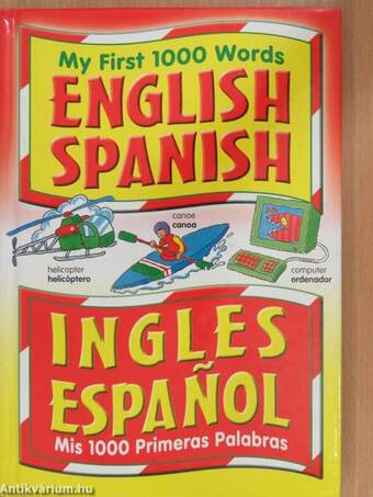 My First 1000 Words English Spanish/Ingles Espanol mis 1000 Primeras Palabras