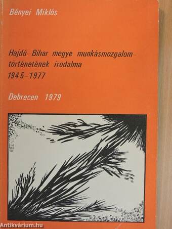 Hajdú-Bihar megye munkásmozgalom-történetének irodalma 1945-1977