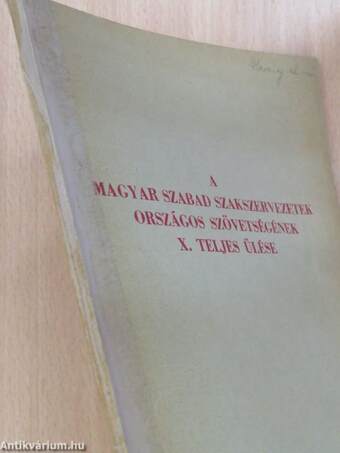 A Magyar Szabad Szakszervezetek Országos Szövetségének X. teljes ülése