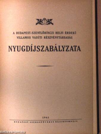 A Budapest Székesfővárosi Közlekedési Részvénytársaság Nyugdíjszabályzata/A Budapest-Újpest-Rakospalotai Villamos Közúti Vasút Részvénytársaság Nyugdíjszabályzata