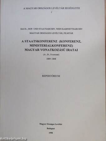 A Staatskonferenz (Konferenz, Ministerialkonferenz) magyar vonatkozású iratai
