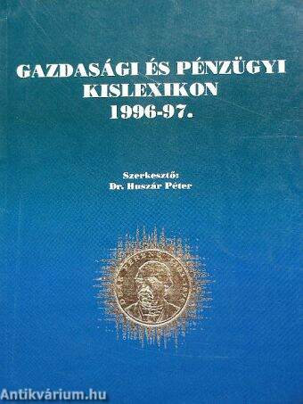 Gazdasági és pénzügyi kislexikon 1996-1997.