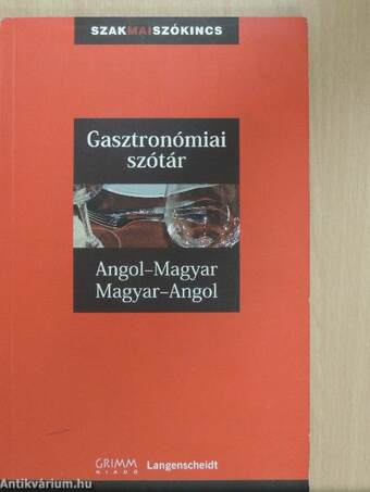 Angol-magyar/Magyar-angol gasztronómiai szótár