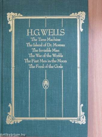 The Time Machine/The Island of Dr. Moreau/The Invisible Man/The War of the Worlds/The First Men in the Moon/The Food of the Gods
