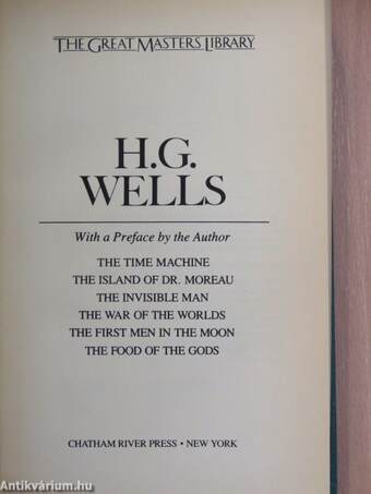 The Time Machine/The Island of Dr. Moreau/The Invisible Man/The War of the Worlds/The First Men in the Moon/The Food of the Gods