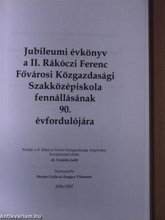 Jubileumi évkönyv a II. Rákóczi Ferenc Fővárosi Közgazdasági Szakközépiskola fennállásának 90. évfordulójára