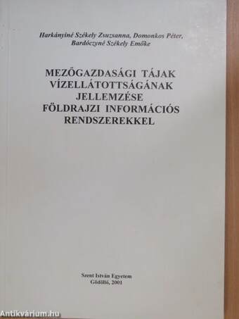 Mezőgazdasági tájak vízellátottságának jellemzése földrajzi információs rendszerekkel