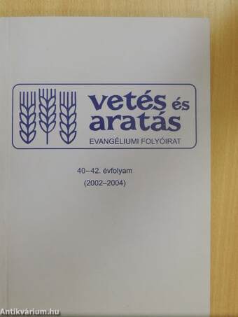 Vetés és aratás 2002-2004/1-4.