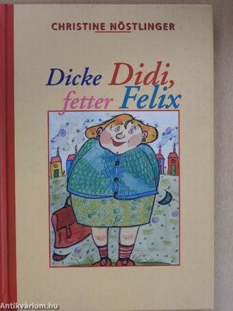 Dicke Didi, fetter Felix