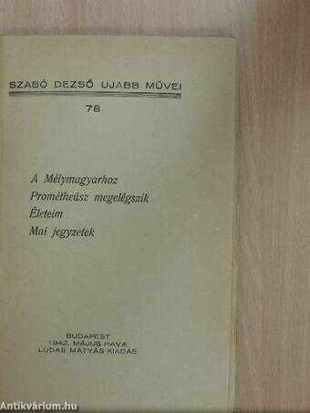 A Mélymagyarhoz/Prométheüsz megelégszik/Életeim/Mai jegyzetek