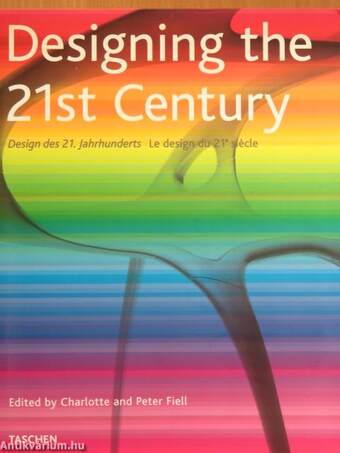 Designing the 21st Century/Design des 21. Jahrhunderts/Le design du 21e siécle