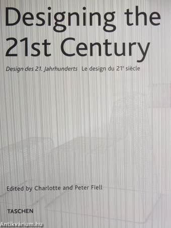 Designing the 21st Century/Design des 21. Jahrhunderts/Le design du 21e siécle