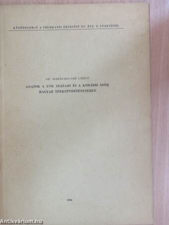 Adatok a XVII. századi és a korábbi idők magyar térképtörténetéhez