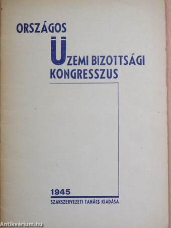 Az országos üzemi bizottsági kongresszus tanácskozásai