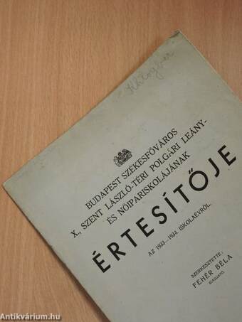 Budapest Székesfőváros X., Szent László-téri Polgári Leány- és Nőipariskolájának értesítője az 1933-1934. iskolaévről