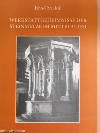 Werkstattgeheimnisse der Steinmetze im Mittelalter