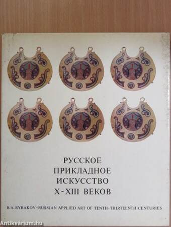 Russian Applied Art of Tenth-Thirteenth Centuries