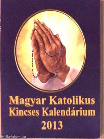 Magyar Katolikus Kincses Kalendárium 2013